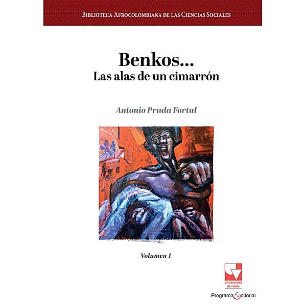 Benkos... Las alas de un cimarrón, Antonio Prada Fortul