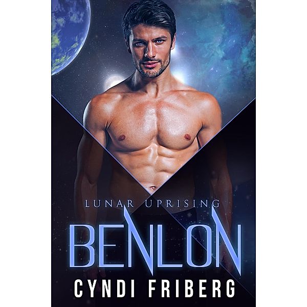 Benlon (Lunar Uprising, #5) / Lunar Uprising, Cyndi Friberg