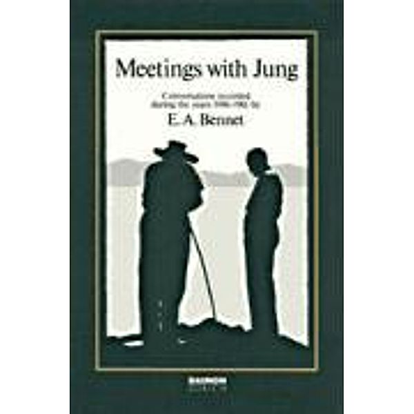 Bennet, E: Meetings with Jung, E. A. Bennet