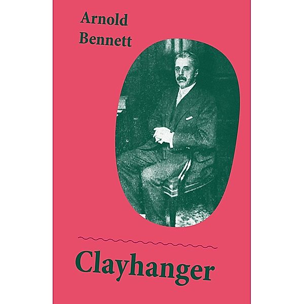 Bennett, A: Clayhanger (Unabridged), Arnold Bennett