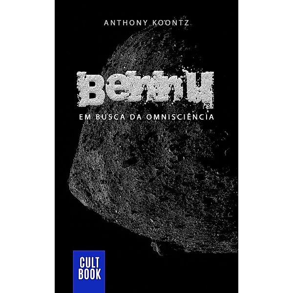 Bennu - Em Busca da Omnisciência, Anthony Koontz