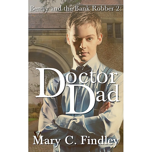 Benny and the Bank Robber 2: Doctor Dad, Mary C. Findley