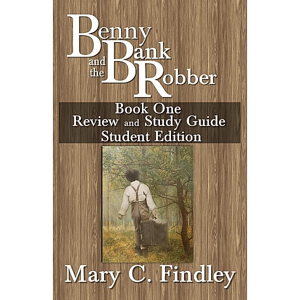 Benny and the Bank Robber Book One Review and Study Guide  Student Edition / Benny and the Bank Robber, Mary C. Findley