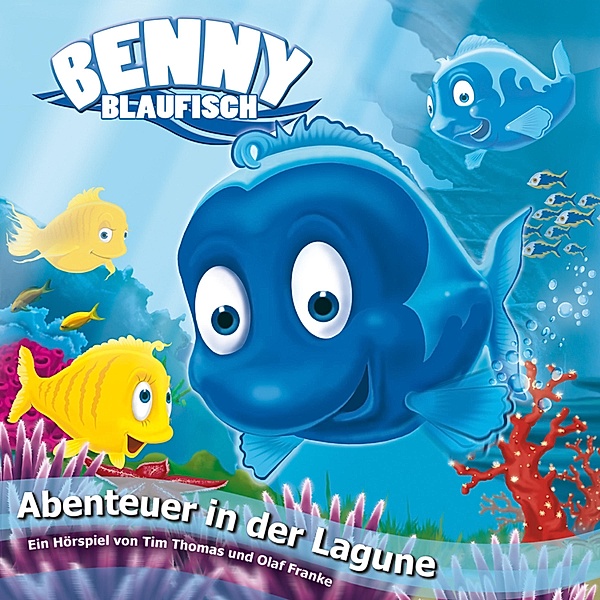 Benny Blaufisch - 1 - 01: Abenteuer in der Lagune, Tim Thomas, Olaf Franke