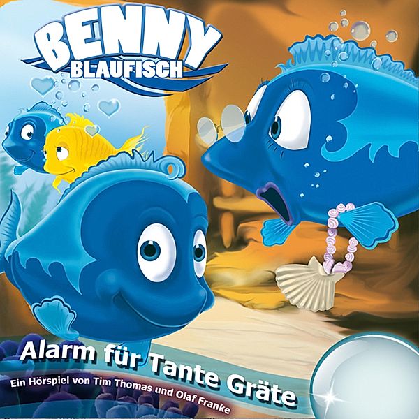 Benny Blaufisch - 3 - 03: Alarm für Tante Gräte, Tim Thomas, Olaf Franke