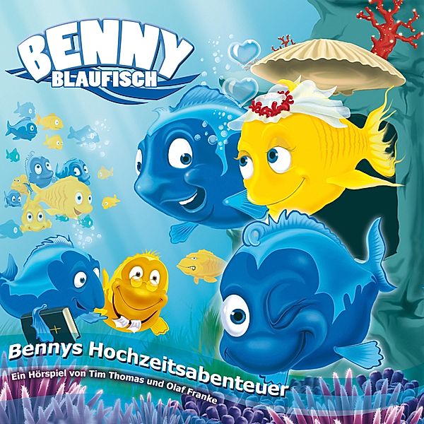 Benny Blaufisch - 4 - 04: Bennys Hochzeitsabenteuer, Tim Thomas, Olaf Franke