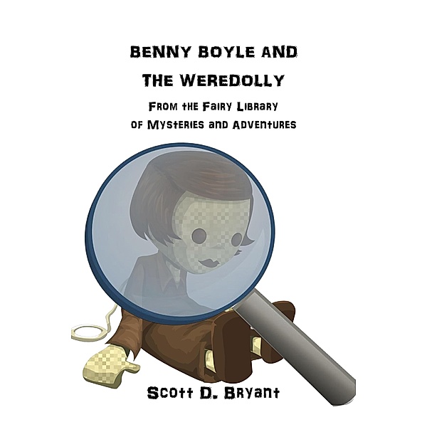 Benny Boyle and the Weredolly (Benny Boyle Mysteries, #3), Scott D Bryant