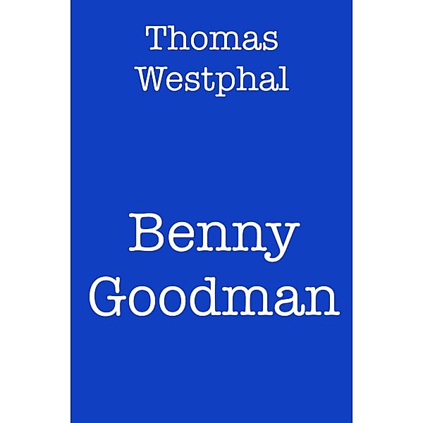 Benny Goodman, Thomas Westphal
