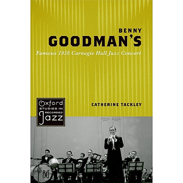 Benny Goodman's Famous 1938 Carnegie Hall Jazz Concert, Catherine Tackley
