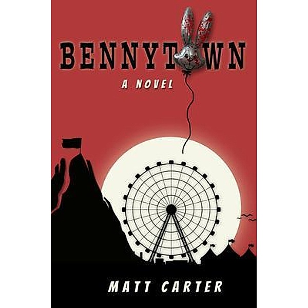 Bennytown / Owl Hollow Press, LLC, Matt Carter