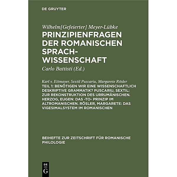 Benötigen wir eine wissenschaftlich deskriptive Grammatik? Puscariu, Sextil: Zur Rekonstruktion des Urrumänischen. Herzog, Eugen: Das -to- Prinzip im Altromanischen. Rösler, Margarete: Das Vigesimalsystem im Romanischen, Karl v. Ettmayer, Sextil Puscariu, Margarete Rösler