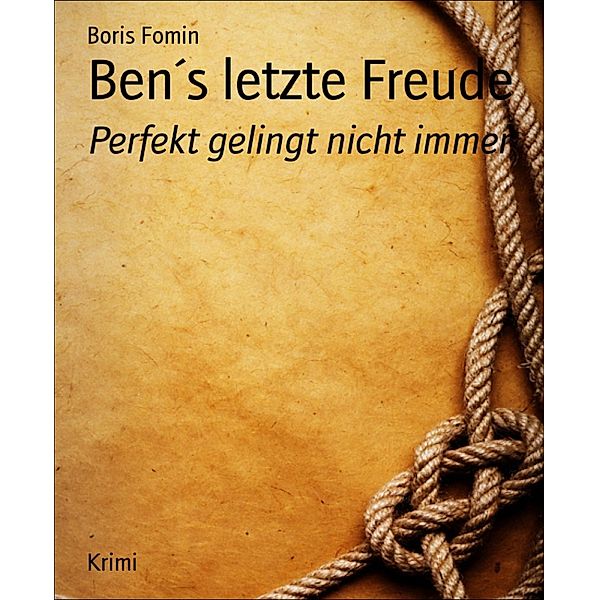 Ben´s letzte Freude, Boris Fomin