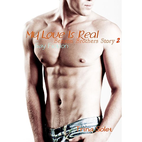 Benson Brothers Story 2 (Gay Fiction) / My Love Is Real, Trina Solet