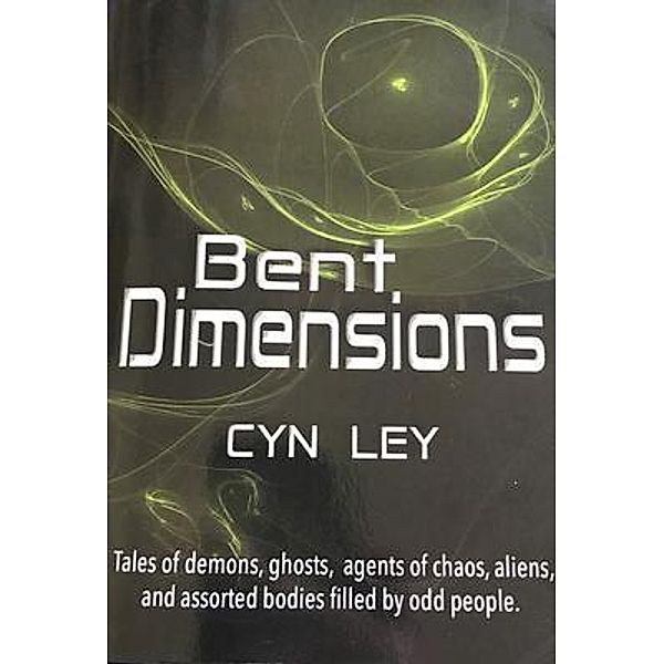 Bent Dimensions / Cynthia Ley, Ley