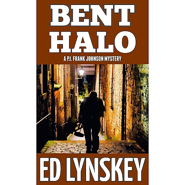 Bent Halo (P.I. Frank Johnson Mystery Series, #8) / P.I. Frank Johnson Mystery Series, Ed Lynskey