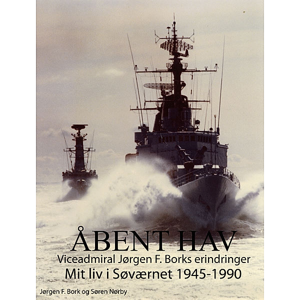 Åbent hav. Mit liv i Søværnet 1945-1990, Søren Nørby