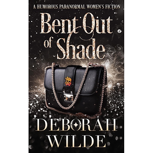 Bent Out of Shade: A Humorous Paranormal Women's Fiction (Magic After Midlife, #6) / Magic After Midlife, Deborah Wilde