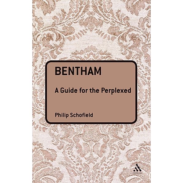 Bentham: A Guide for the Perplexed, Philip Schofield