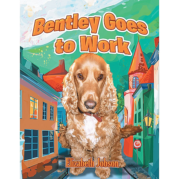 Bentley Goes to Work, Elizabeth Jobson