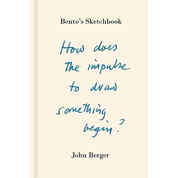 Bento's Sketchbook, John Berger