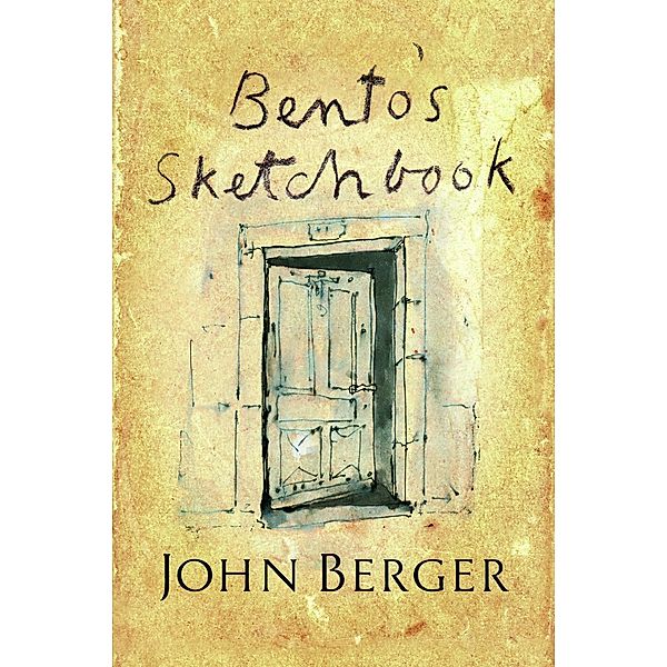 Bento's Sketchbook, John Berger