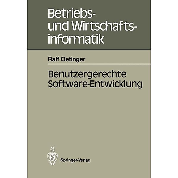 Benutzergerechte Software-Entwicklung / Betriebs- und Wirtschaftsinformatik Bd.29, Ralf Oetinger