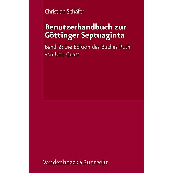 Benutzerhandbuch zur Göttinger Septuaginta, Christian Schäfer