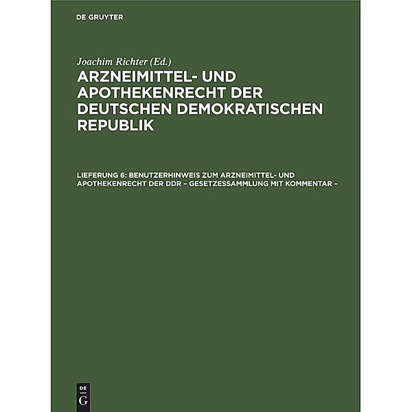Benutzerhinweis zum Arzneimittel- und Apothekenrecht der DDR - Gesetzessammlung mit Kommentar -