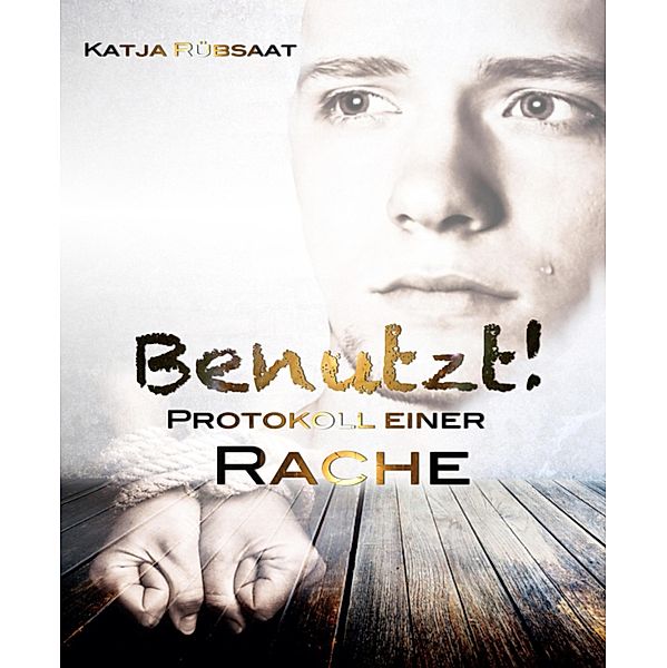 Benutzt!, Katja Rübsaat