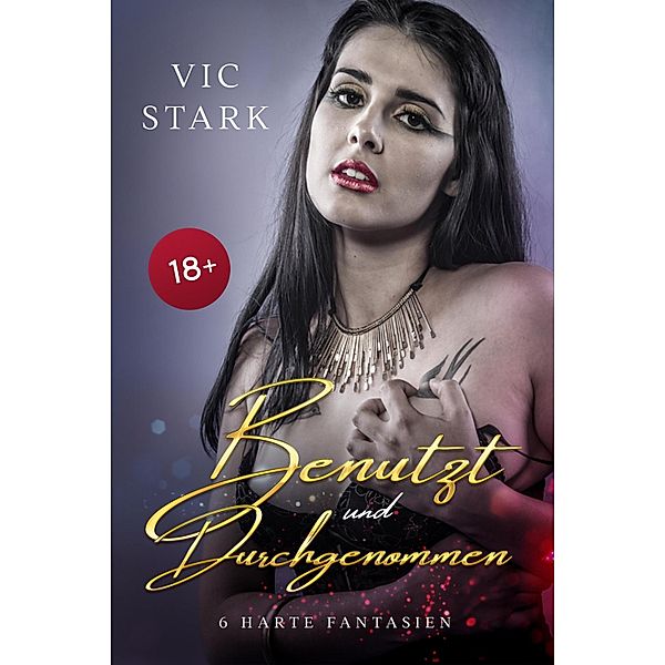 Benutzt und durchgenommen, Vic Stark