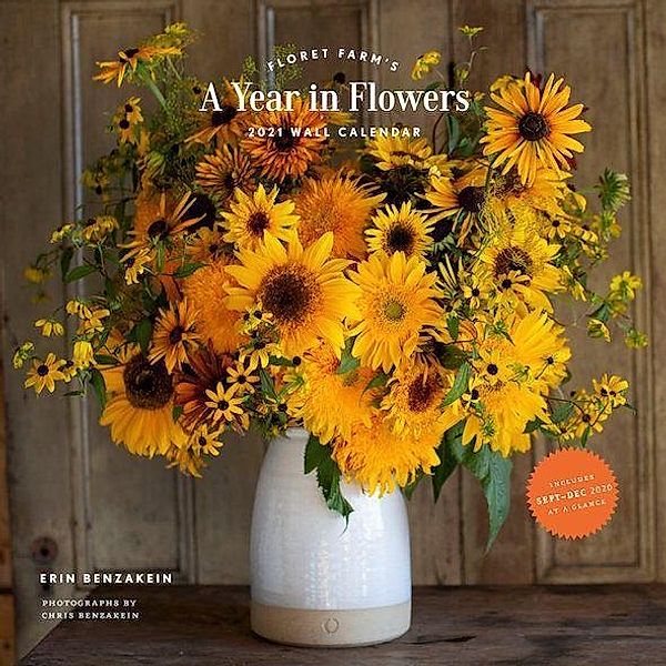 Benzakein, E: Floret Farm's A Year in Flowers 2021 Wall Cal., Erin Benzakein