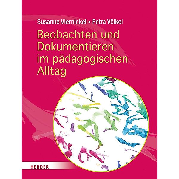 Beobachten und Dokumentieren im pädagogischen Alltag, Petra Völkel, Susanne Viernickel