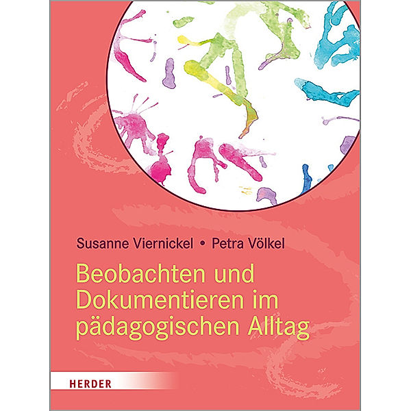 Beobachten und Dokumentieren im pädagogischen Alltag, Susanne Viernickel, Petra Völkel