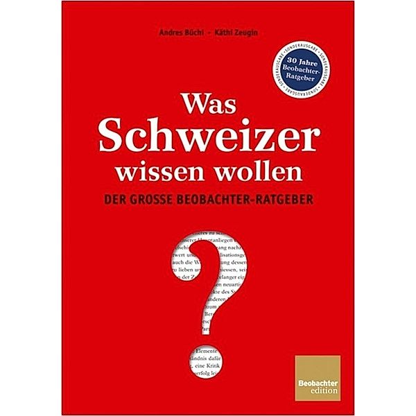 Beobachter-Edition: Was Schweizer wissen wollen, ANDRES BÜCHI, Käthi Zeugin