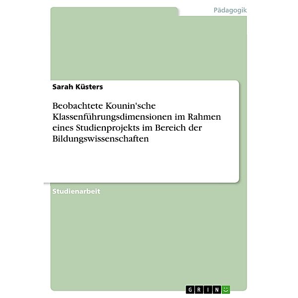 Beobachtete Kounin'sche Klassenführungsdimensionen im Rahmen eines Studienprojekts im Bereich der Bildungswissenschaften, Sarah Küsters