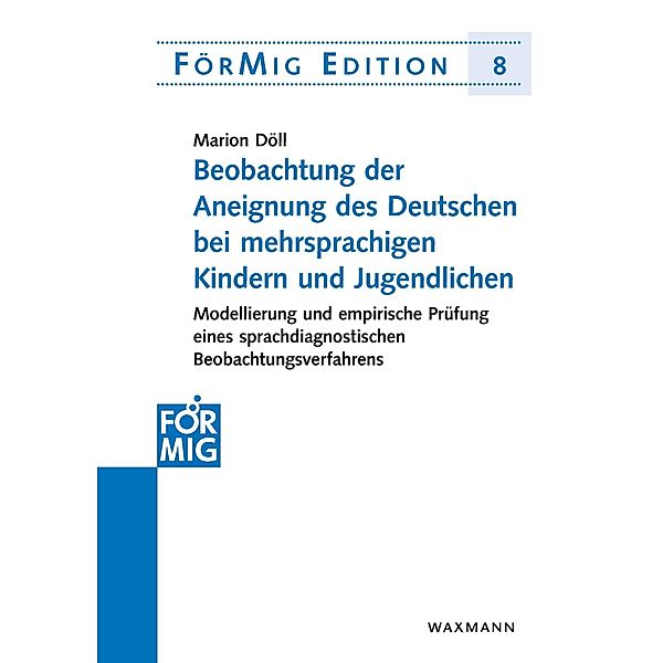 Beobachtung der Aneignung des Deutschen bei mehrsprachigen Kindern und Jugendlichen, Marion Döll