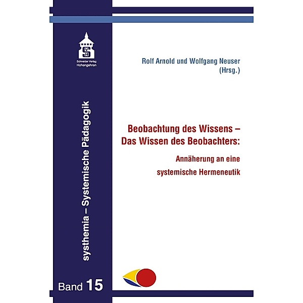 Beobachtung des Wissens - Das Wissen des Beobachters: / systhemia - Systemische Pädagogik Bd.15