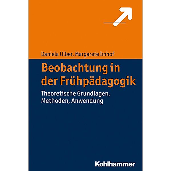 Beobachtung in der Frühpädagogik, Daniela Ulber, Margarete Imhof