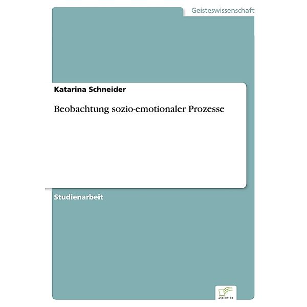 Beobachtung sozio-emotionaler Prozesse, Katarina Schneider