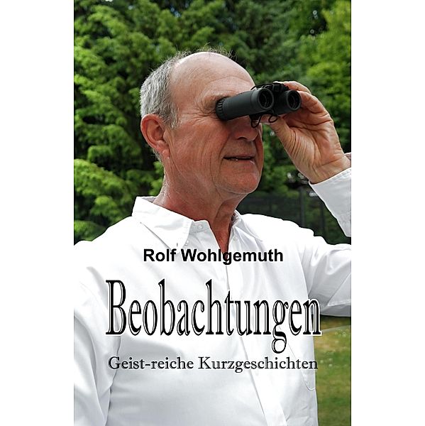 Beobachtungen, Rolf Wohlgemuth