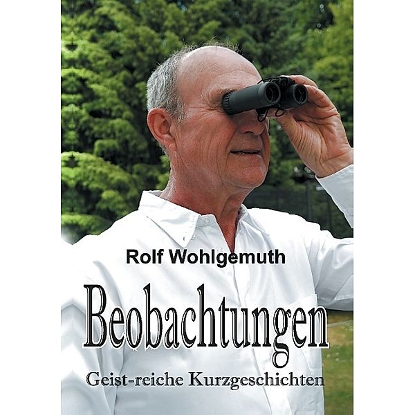 Beobachtungen, Rolf Wohlgemuth