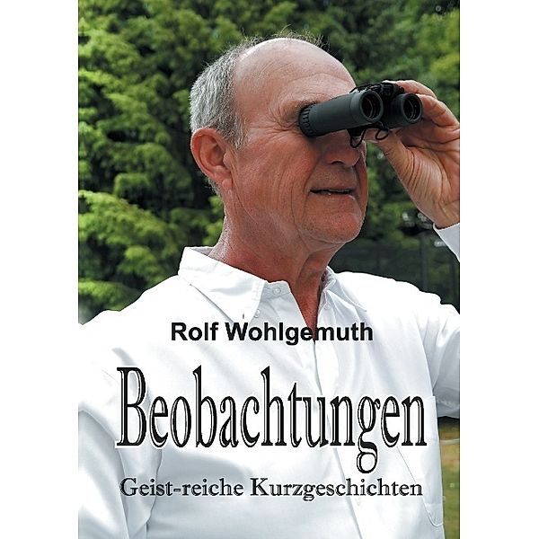 Beobachtungen, Rolf Wohlgemuth