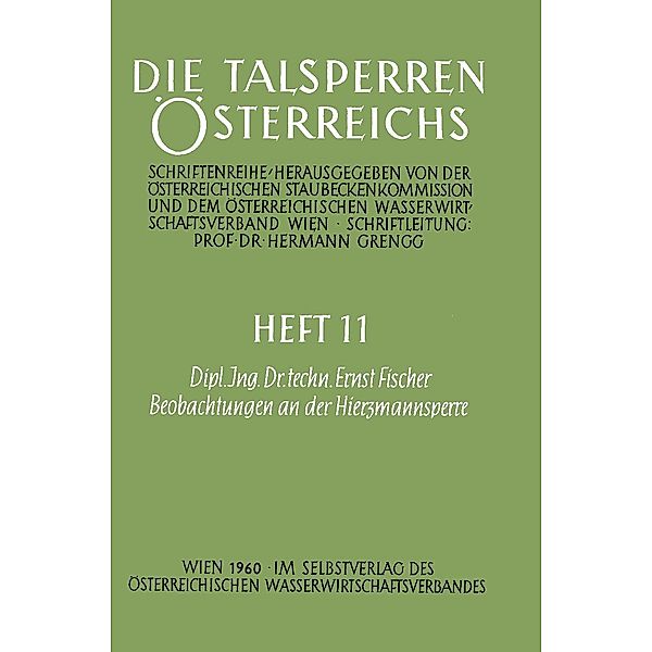 Beobachtungen an der Hirzmannsperre / Die Talsperren Österreichs Bd.11, Ernst Fischer