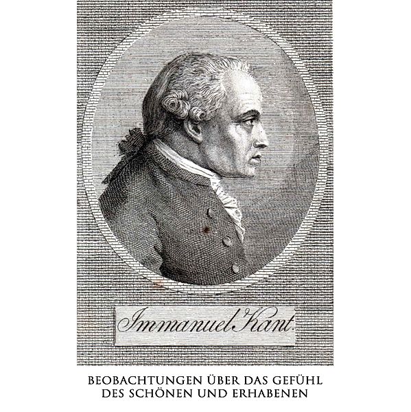 Beobachtungen über das Gefühl des Schönen und Erhabenen, Immanuel Kant