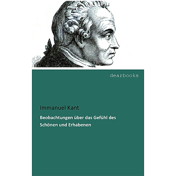Beobachtungen über das Gefühl des Schönen und Erhabenen, Immanuel Kant