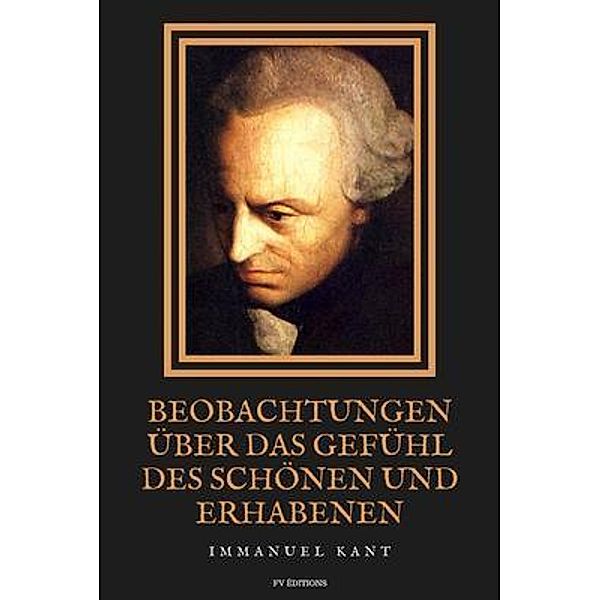 Beobachtungen über das Gefühl des Schönen und Erhabenen, Immanuel Kant