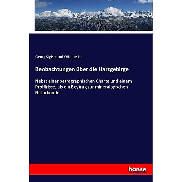 Beobachtungen über die Harzgebirge, Georg Sigismund Otto Lasius
