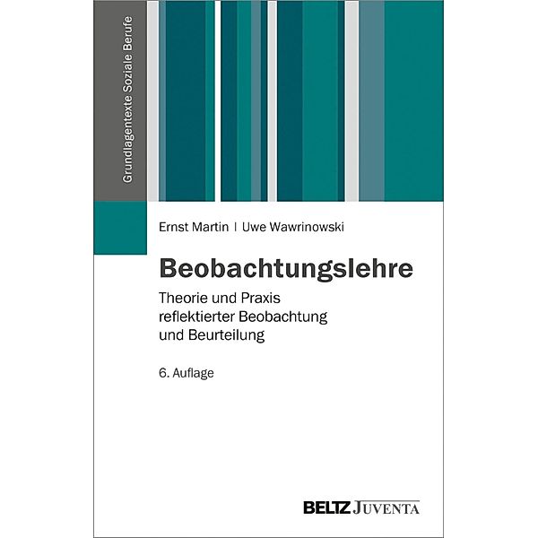 Beobachtungslehre / Grundlagentexte Soziale Berufe, Ernst Martin, Uwe Wawrinowski