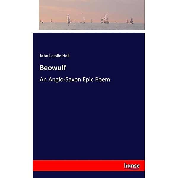 Beowulf, John Lesslie Hall