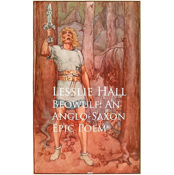 Beowulf: An Anglo-Saxon Epic Poem, Lesslie Hall
